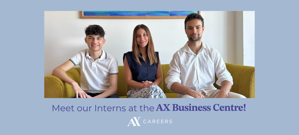 Meet our Interns at the AX Business Centre!