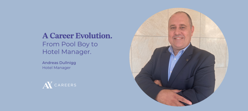 A Career Evolution: Andreas Dullnigg Shares His Lifelong Journey in Hospitality