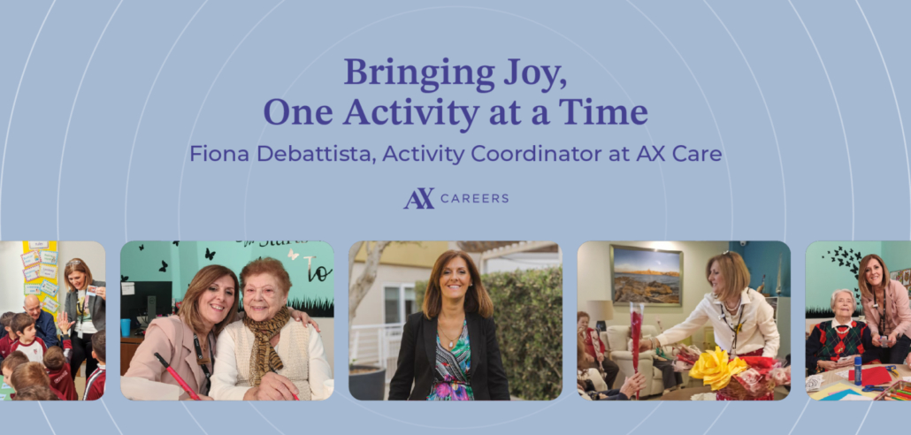 Bringing Joy, One Activity at a Time: Fiona Debattista, Activity Coordinator, AX Care