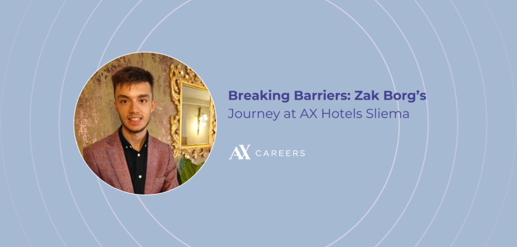 Breaking Barriers: Zak Borg’s Journey at AX Hotels Sliema