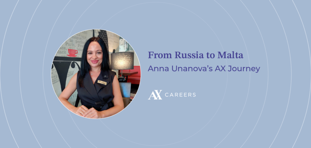 From Russia to Malta: Anna Unanova’s AX Journey