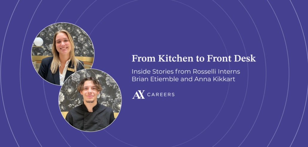 From Kitchen to Front Desk: Inside Stories from Rosselli Interns