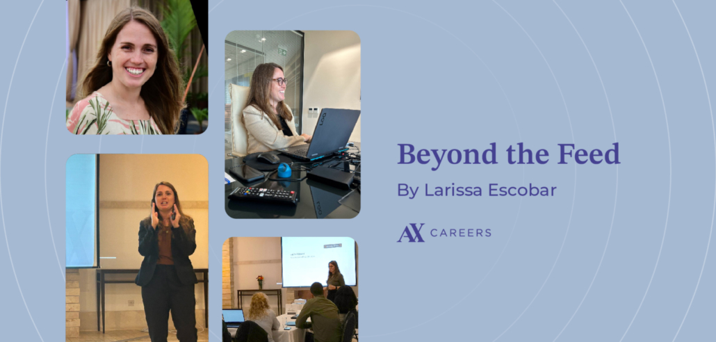 Beyond the Feed – By Larissa Escobar