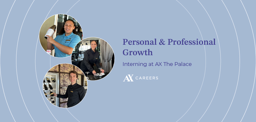 Personal & Professional Growth – Interning at AX The Palace